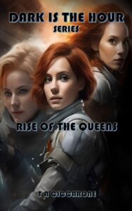 Rise Of The Queens (Dark is the hour) Book 4