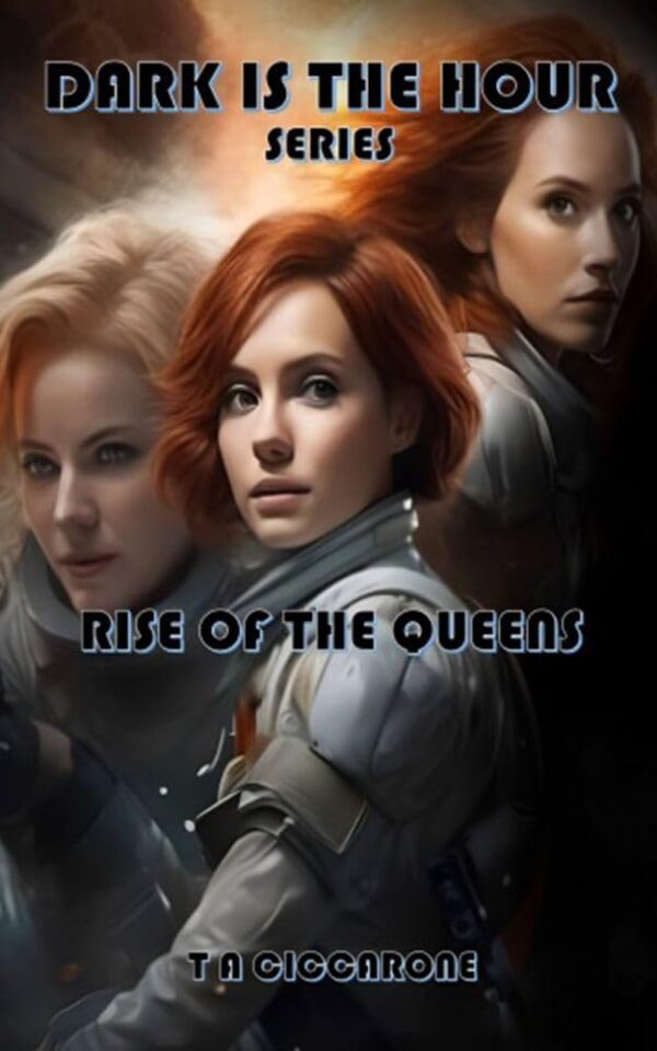 Rise Of The Queens (Dark is the hour) Book 4